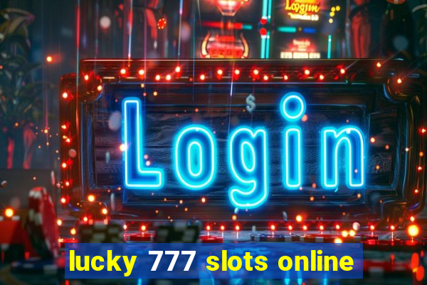 lucky 777 slots online